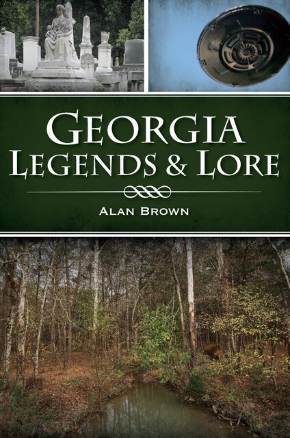 Georgia Legends & Lore, Alan Brown
