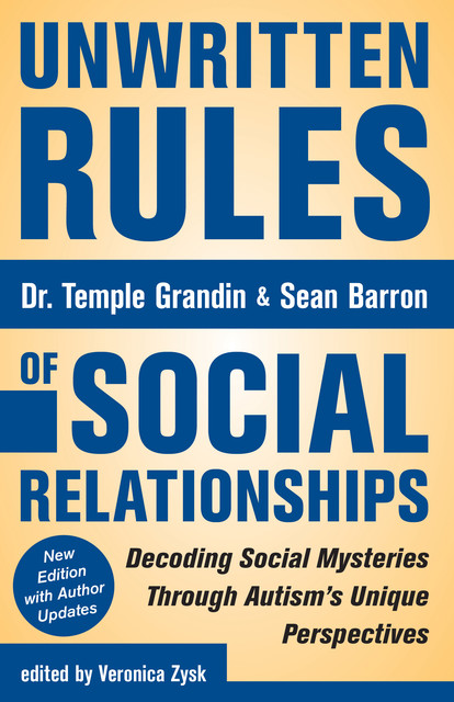 Unwritten Rules of Social Relationships, Temple Grandin, Sean Barron