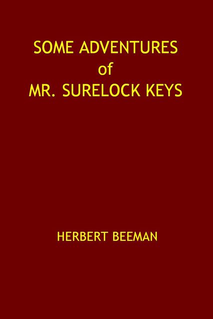 Some Adventures of Mr. Surelock Keys, Herbert Beeman