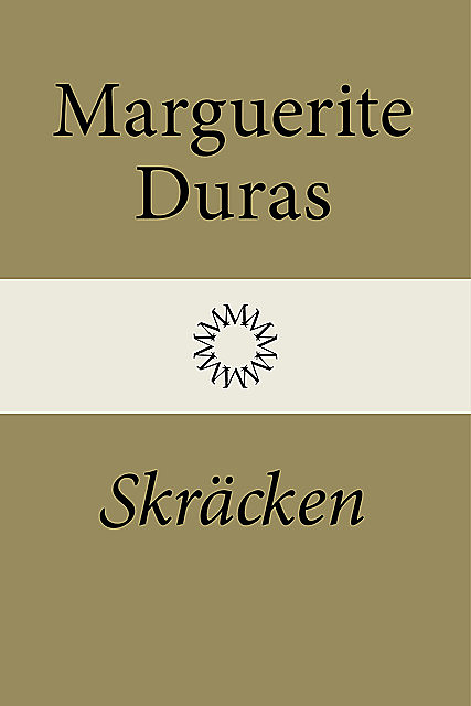 Skräcken, Marguerite Duras