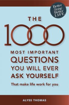 The 1000 most important questions you will ever ask yourself (eBook), Alyss Thomas