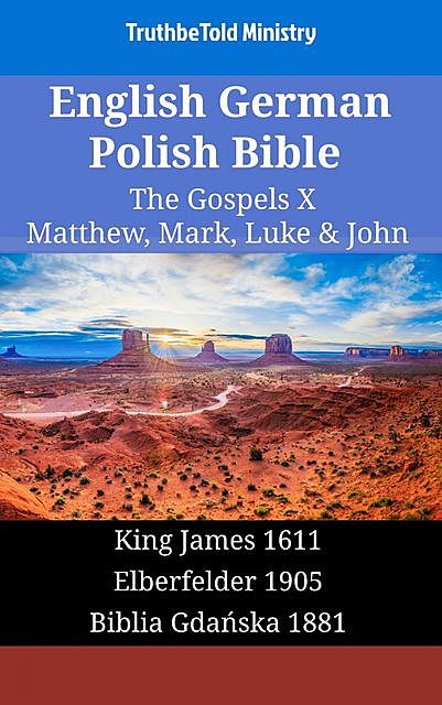 English German Polish Bible – The Gospels X – Matthew, Mark, Luke & John, Truthbetold Ministry
