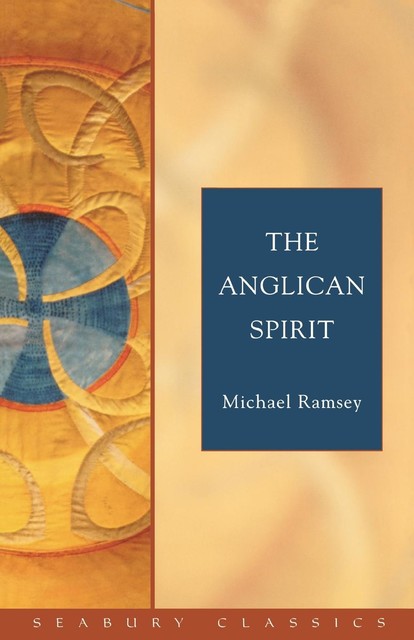 The Anglican Spirit, Michael Ramsey