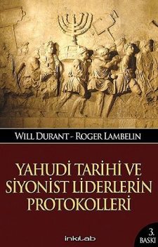 Yahudi Tarihi ve Siyonist Liderlerin Protokolleri, Will Durant, Roger Lambelin