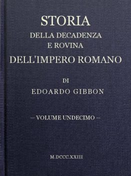 Storia della decadenza e rovina dell'impero romano, volume 11, Edward Gibbon
