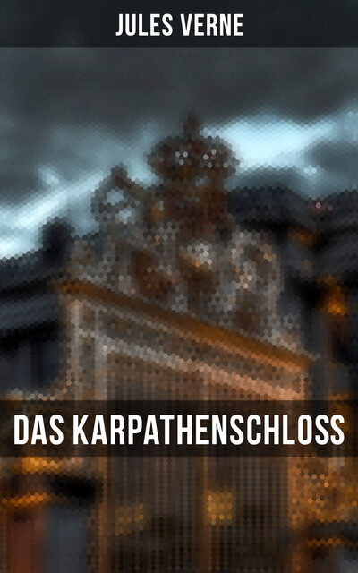Das Karpathenschloß, Jules Verne
