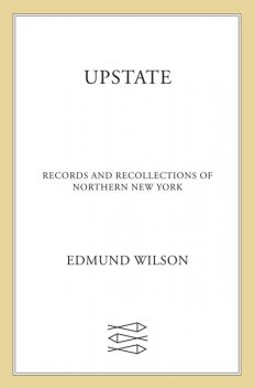 Upstate, Edmund Wilson