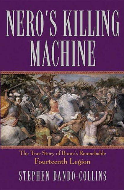 Nero's Killing Machine, Stephen Dando-Collins