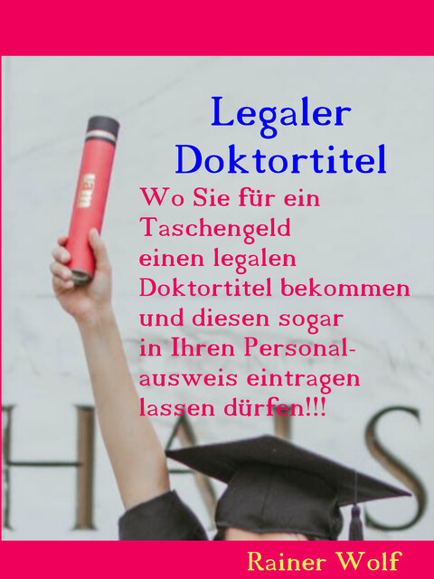 Legaler Doktortitel, Rainer Wolf