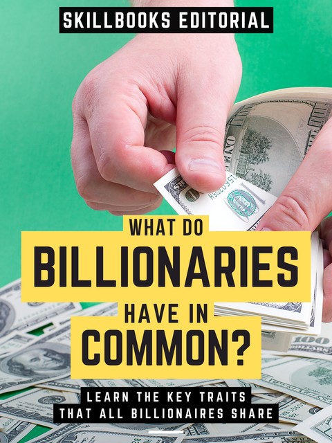 What Do Billionaires Have In Common, Skillbooks Editorial