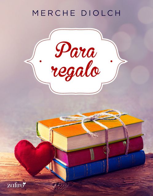 Para regalo (Volumen independiente) (Spanish Edition), Merche Diolch