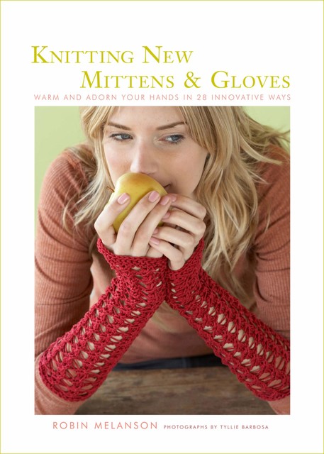 Knitting New Mittens and Gloves, Robin Melanson