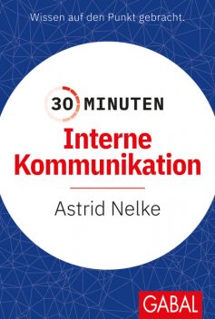 30 Minuten Interne Kommunikation, Astrid Nelke