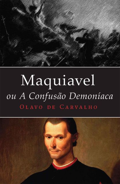 Maquiavel, ou a confusão demoníaca, Olavo, de Carvalho