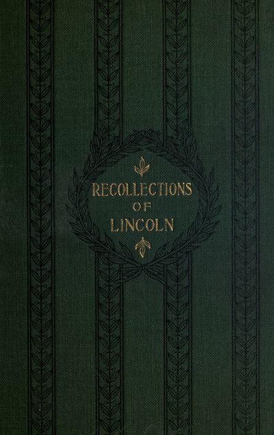 Recollections of Abraham Lincoln, 1847–1865, Ward Hill Lamon