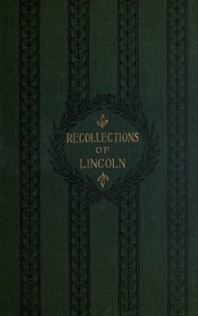 Recollections of Abraham Lincoln, 1847–1865, Ward Hill Lamon