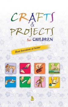 Crafts & Projects For Children, Vikas Khatri