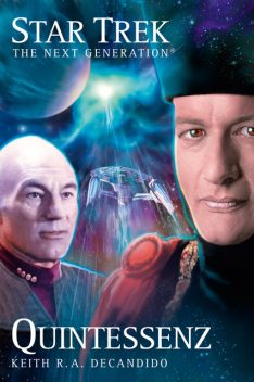 Star Trek – The Next Generation 03: Quintessenz, Keith R.A.DeCandido