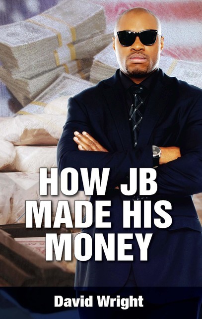 How JB Made His Money, David Wright