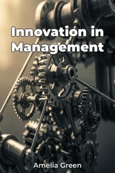 Innovation in Management, Amelia Green