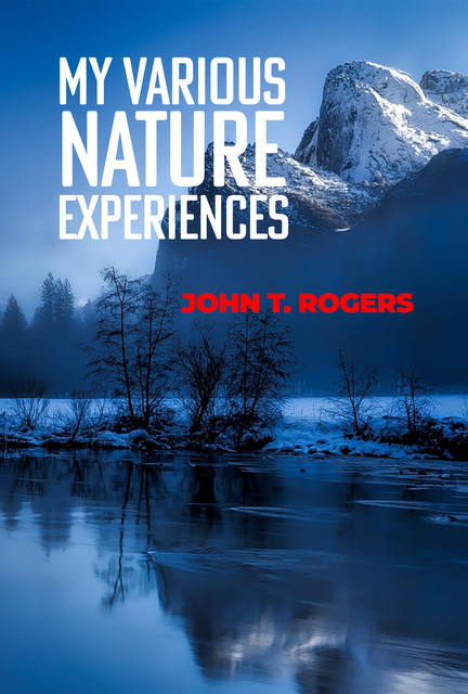 My Various Nature Experiences, John Rogers