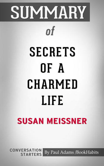 Summary of Secrets of a Charmed Life, Paul Adams