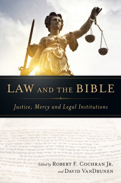 Law and the Bible, Robert F. Cochran Jr.