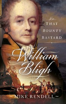 William Bligh, Mike Rendell