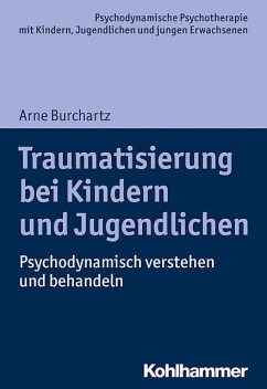 Traumatisierung bei Kindern und Jugendlichen, Arne Burchartz