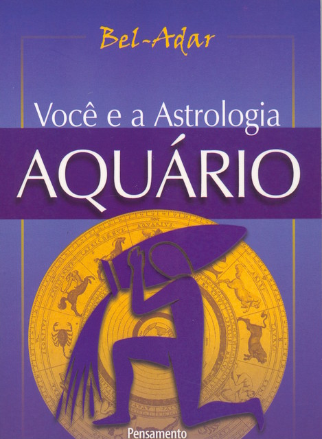 Você e a Astrologia – Aquário, Bel-Adar