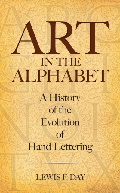 Art in the Alphabet, Lewis F.Day