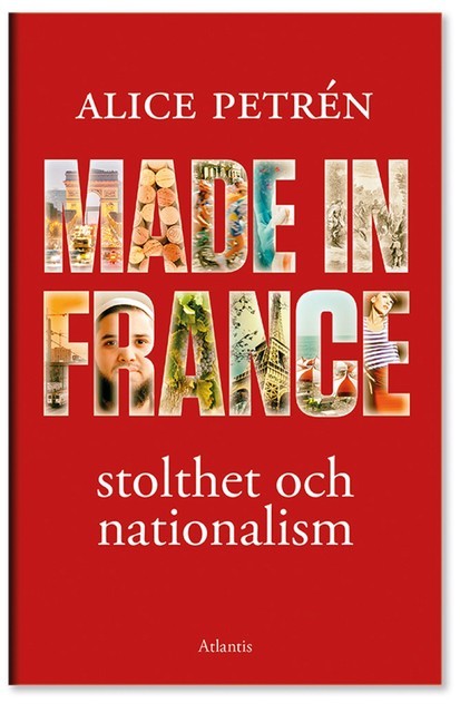 Made in France : Stolthet och nationalism, Alice Petrén