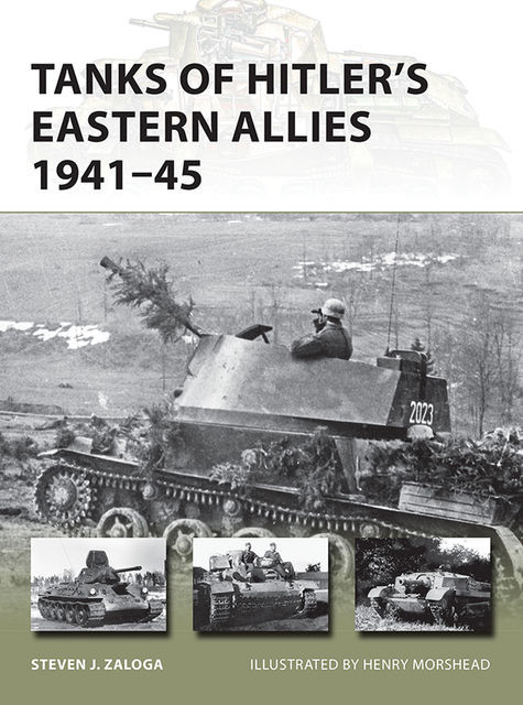 Tanks of Hitler’s Eastern Allies 1941–45, Steven J. Zaloga