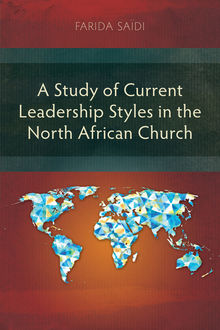 A Study of Current Leadership Styles in the North African Church, Farida Saïdi