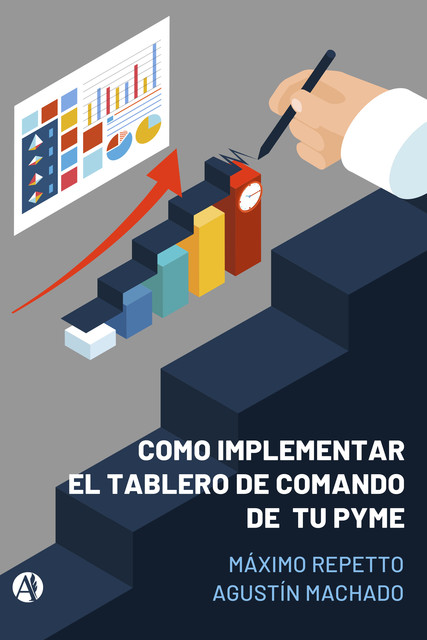 Cómo implementar el Tablero de Comando de tu PYME, Agustín Machado, Máximo Repetto