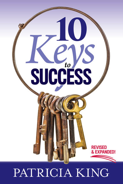 10 Keys to Success, Patricia King