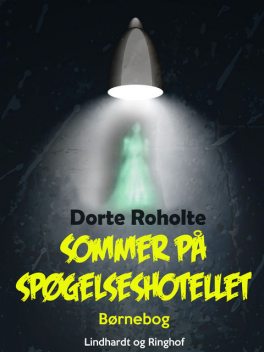 Sommer på spøgelseshotellet, Dorte Roholte