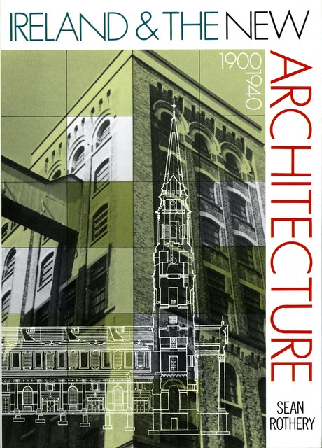 Ireland and the New Architecture 1900–1940, Sean Rothery