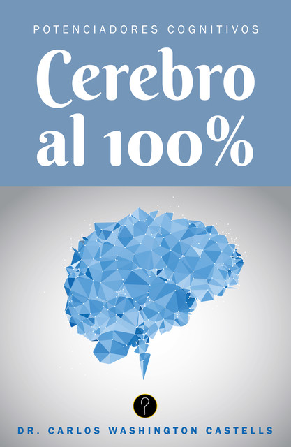 Cerebro al cien por ciento, Carlos Washington Castells