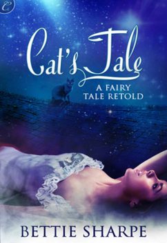 Cat's Tale: A Fairy Tale Retold, Bettie Sharpe