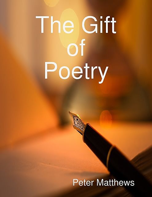 The Gift of Poetry, Peter Matthews