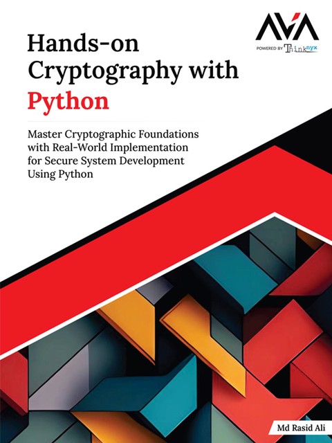 Hands-on Cryptography with Python, Rasid Ali