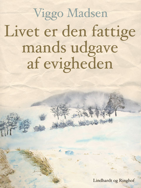 Livet er den fattige mands udgave af evigheden, Viggo Madsen