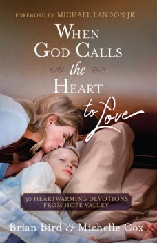 When God Calls the Heart to Love, Michelle Cox, Brian Bird