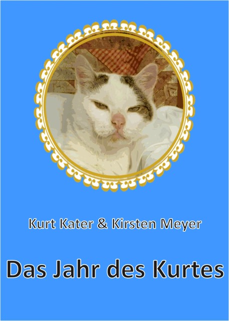 Das Jahr des Kurtes, Kurt Kater