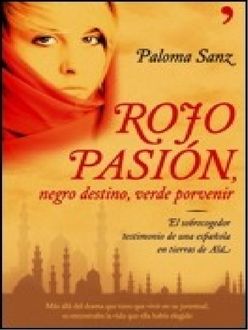 Rojo Pasión, Negro Destino, Verde Porvenir, Paloma Sanz