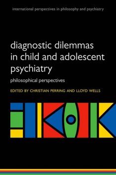 Diagnostic Dilemmas in Child and Adolescent Psychiatry, Christian Perring, Lloyd Wells