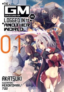 The Game Master Has Logged In to Another World: Volume 1, Akatsuki