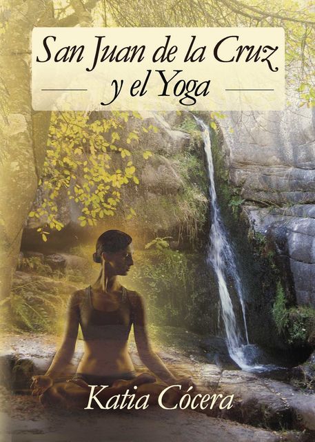 San Juan de la Cruz y el Yoga, Katia Cócera