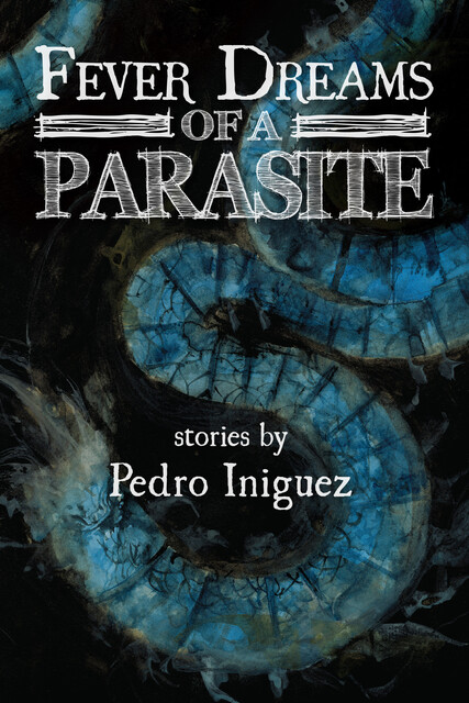 Fever Dreams of a Parasite, Pedro Iniguez